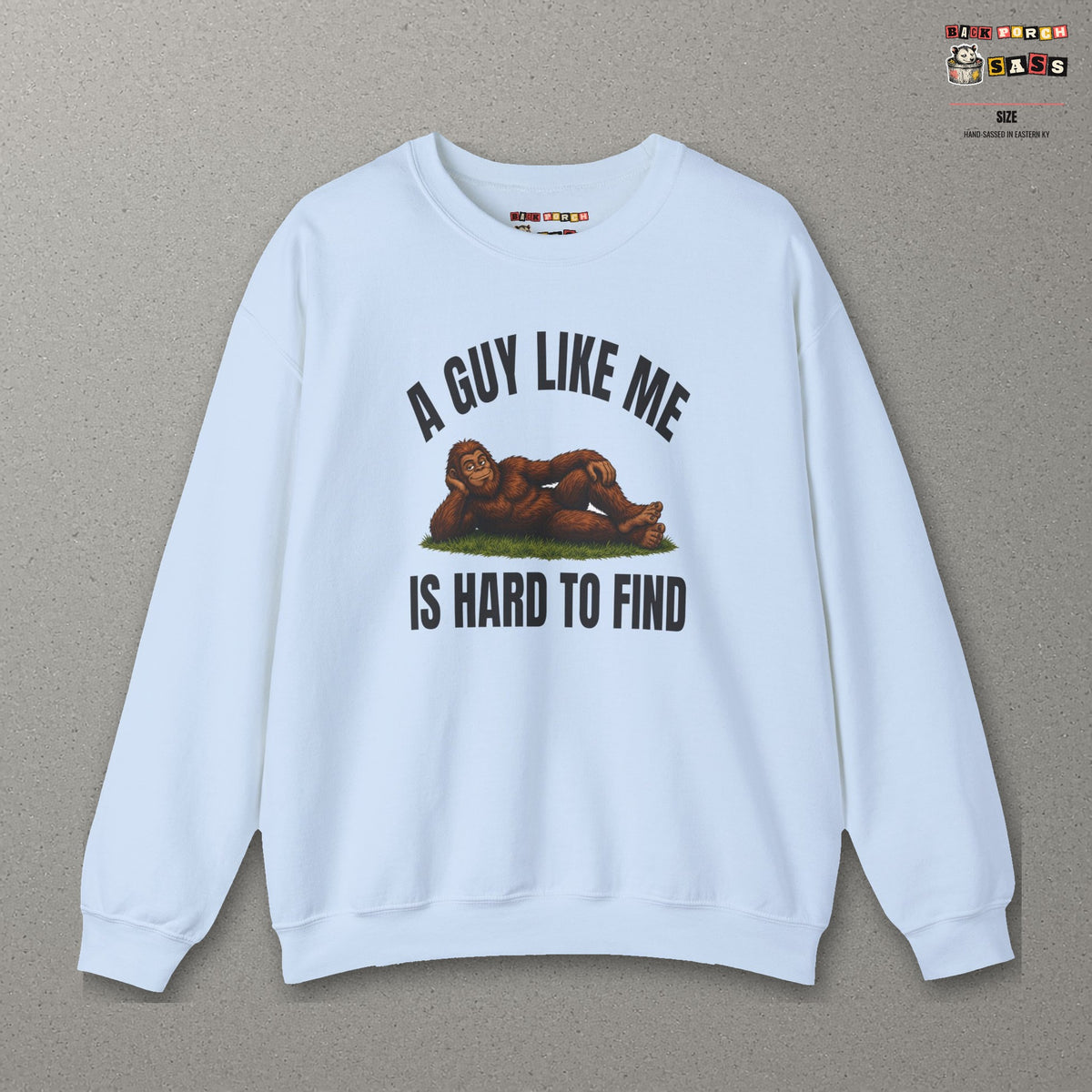 A Guy Like Me Is Hard to Find Bigfoot Sweatshirt – Light Blue – front