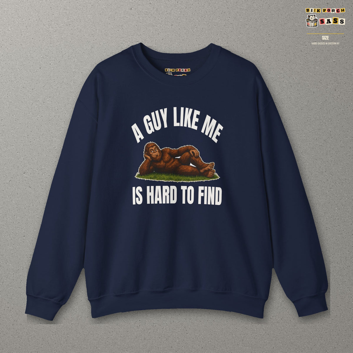 A Guy Like Me Is Hard to Find Bigfoot Sweatshirt – Navy – front