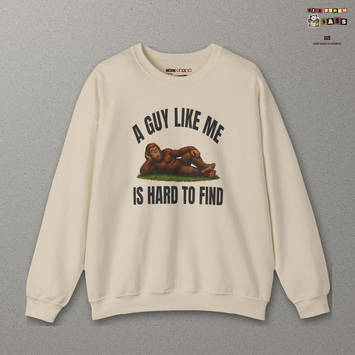 A Guy Like Me Is Hard to Find Bigfoot Sweatshirt – Sand – front
