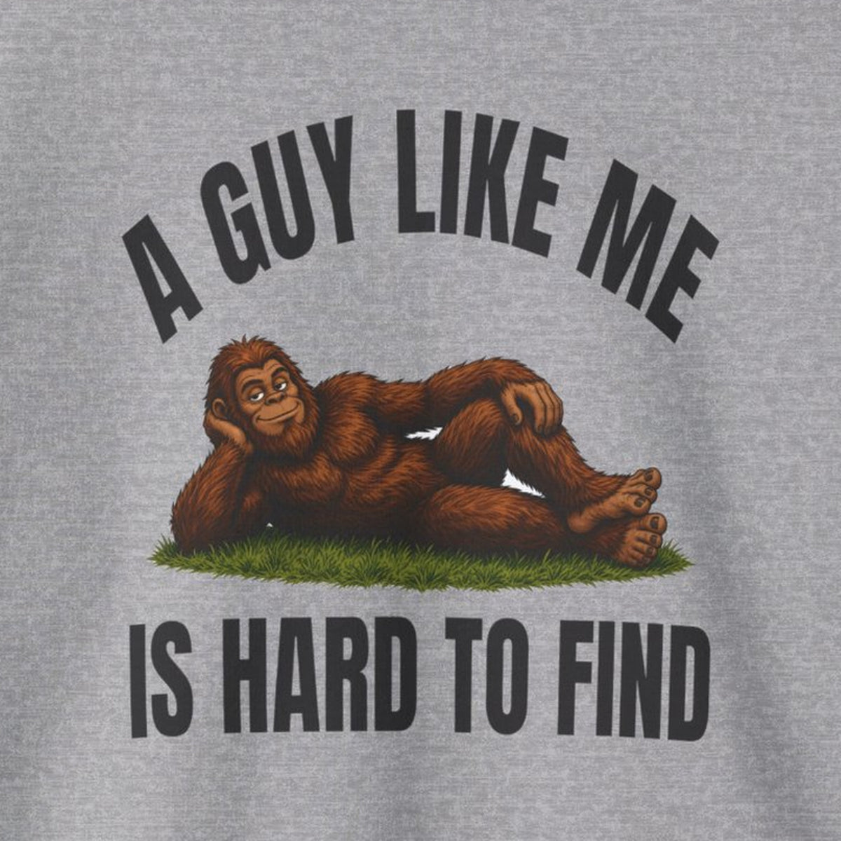 A Guy Like Me Is Hard to Find Bigfoot Sweatshirt – Sport Grey – front print close-up
