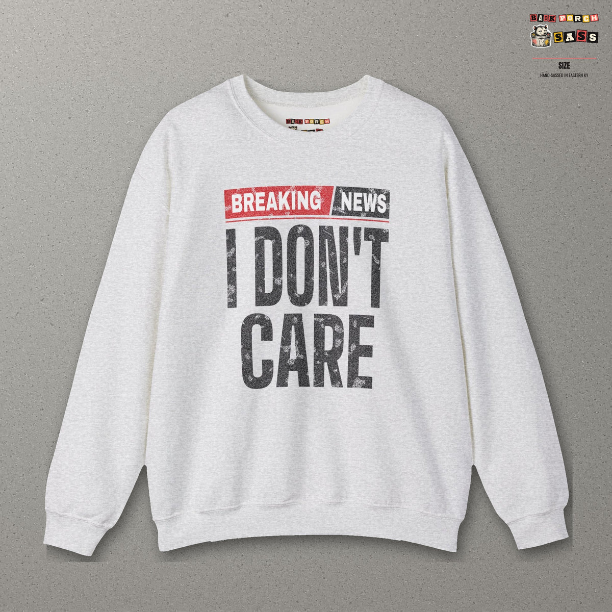 Breaking News I Don't Care Sweatshirt – Ash – front