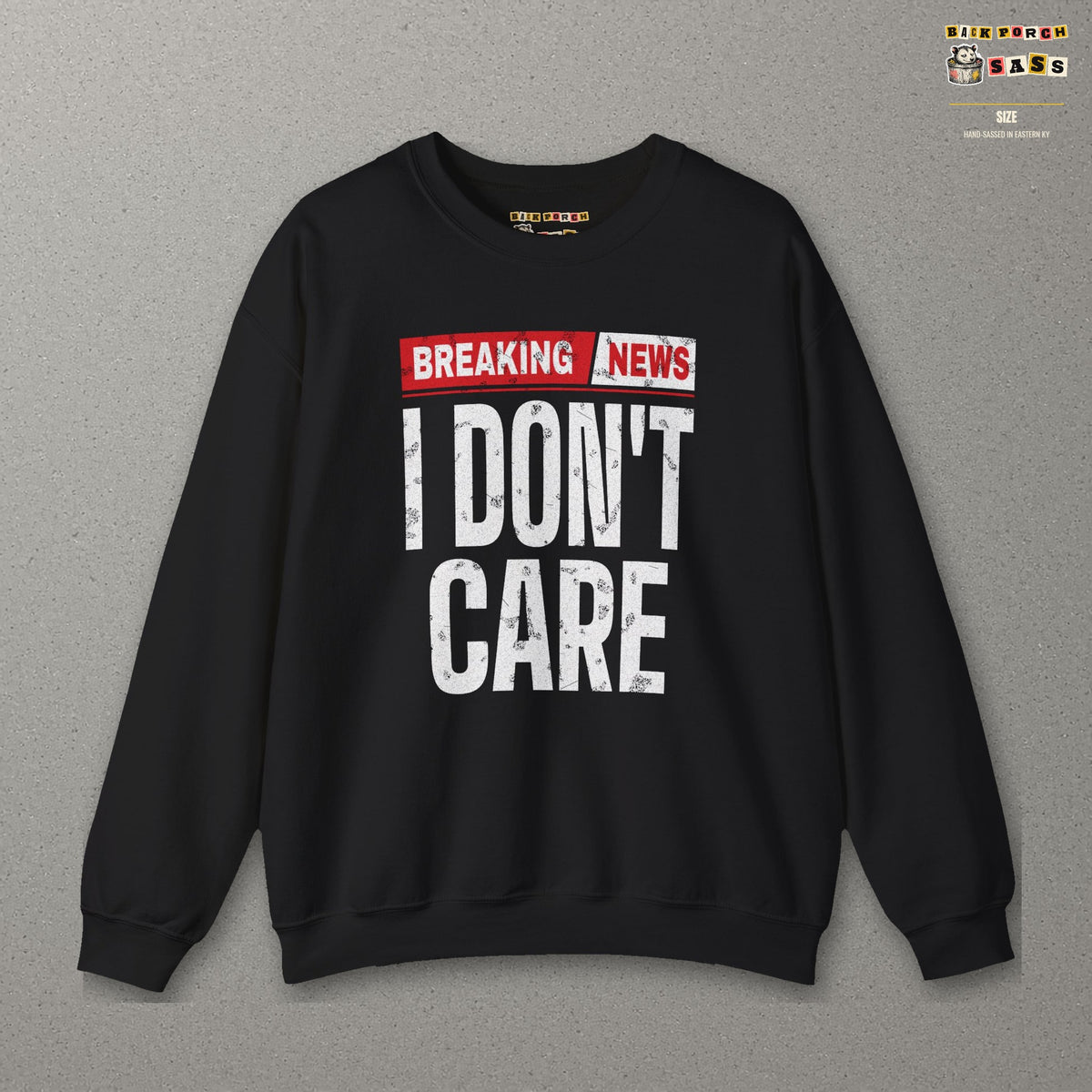 Breaking News I Don't Care Sweatshirt – Black – front