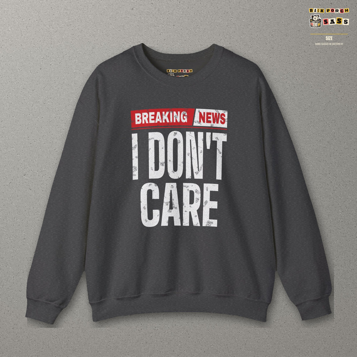 Breaking News I Don't Care Sweatshirt – Dark Heather – front
