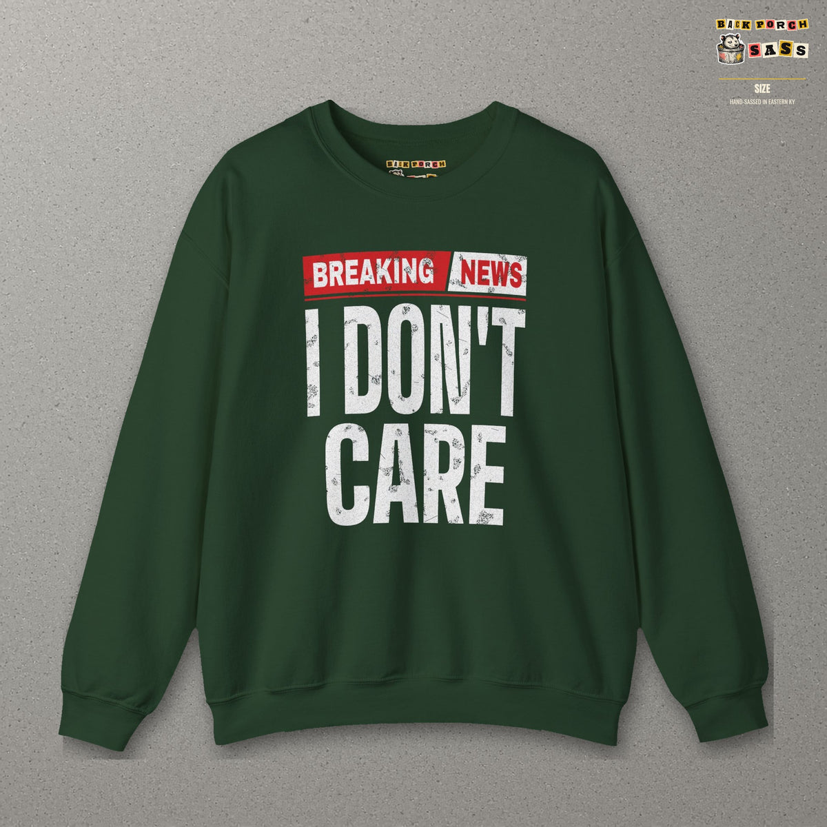 Breaking News I Don't Care Sweatshirt – Forest Green – front