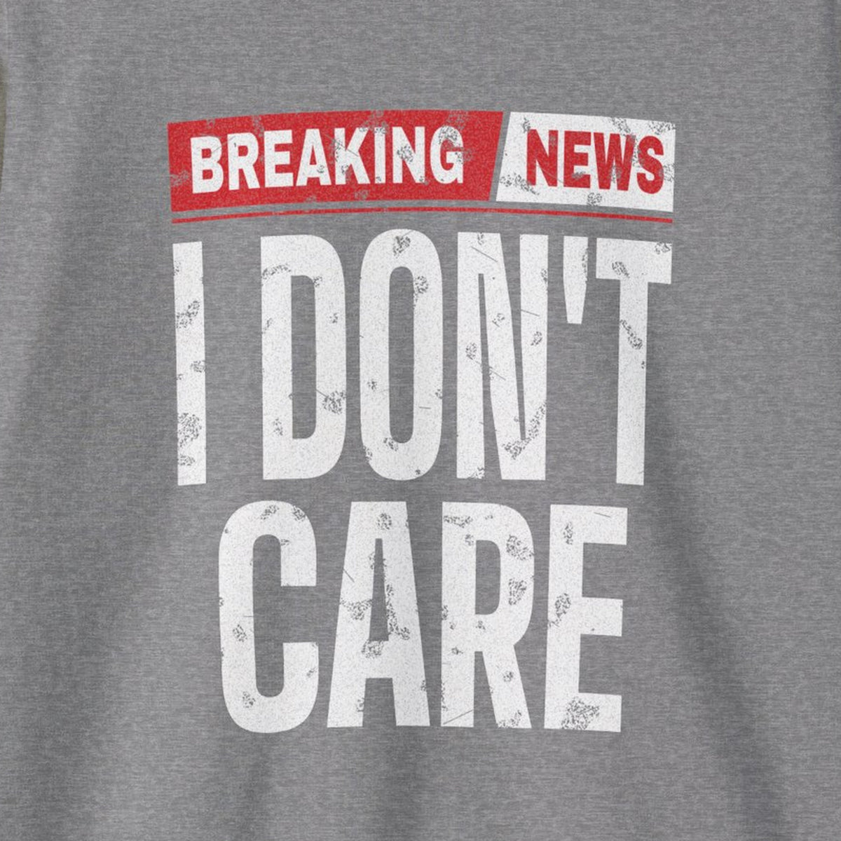 Breaking News I Don't Care Sweatshirt – Graphite Heather – front print close-up