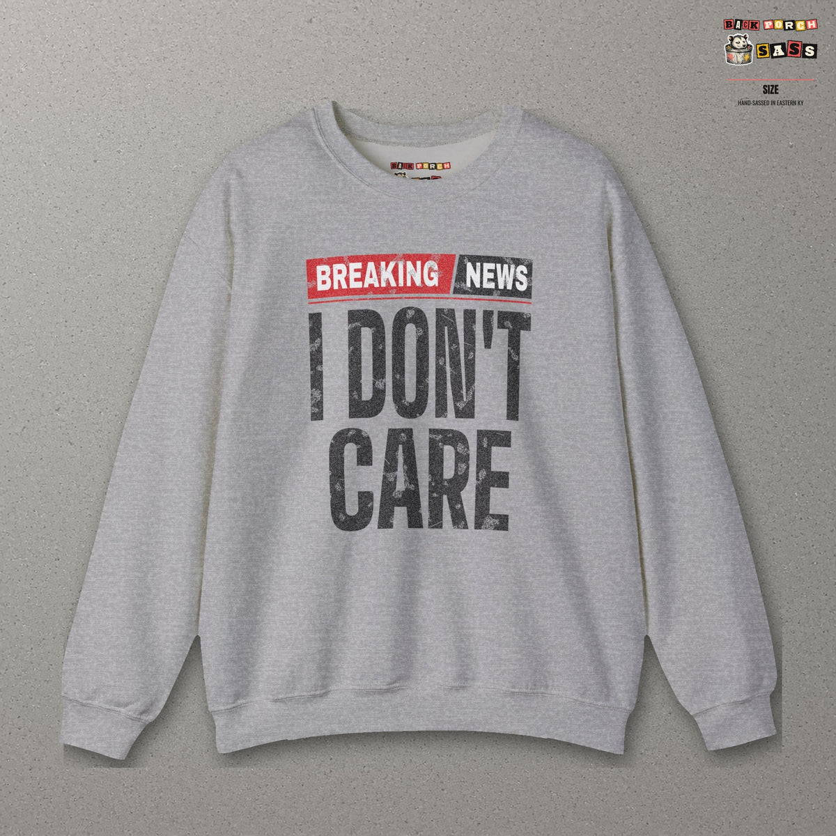 Breaking News I Don't Care Sweatshirt – Sport Grey – front