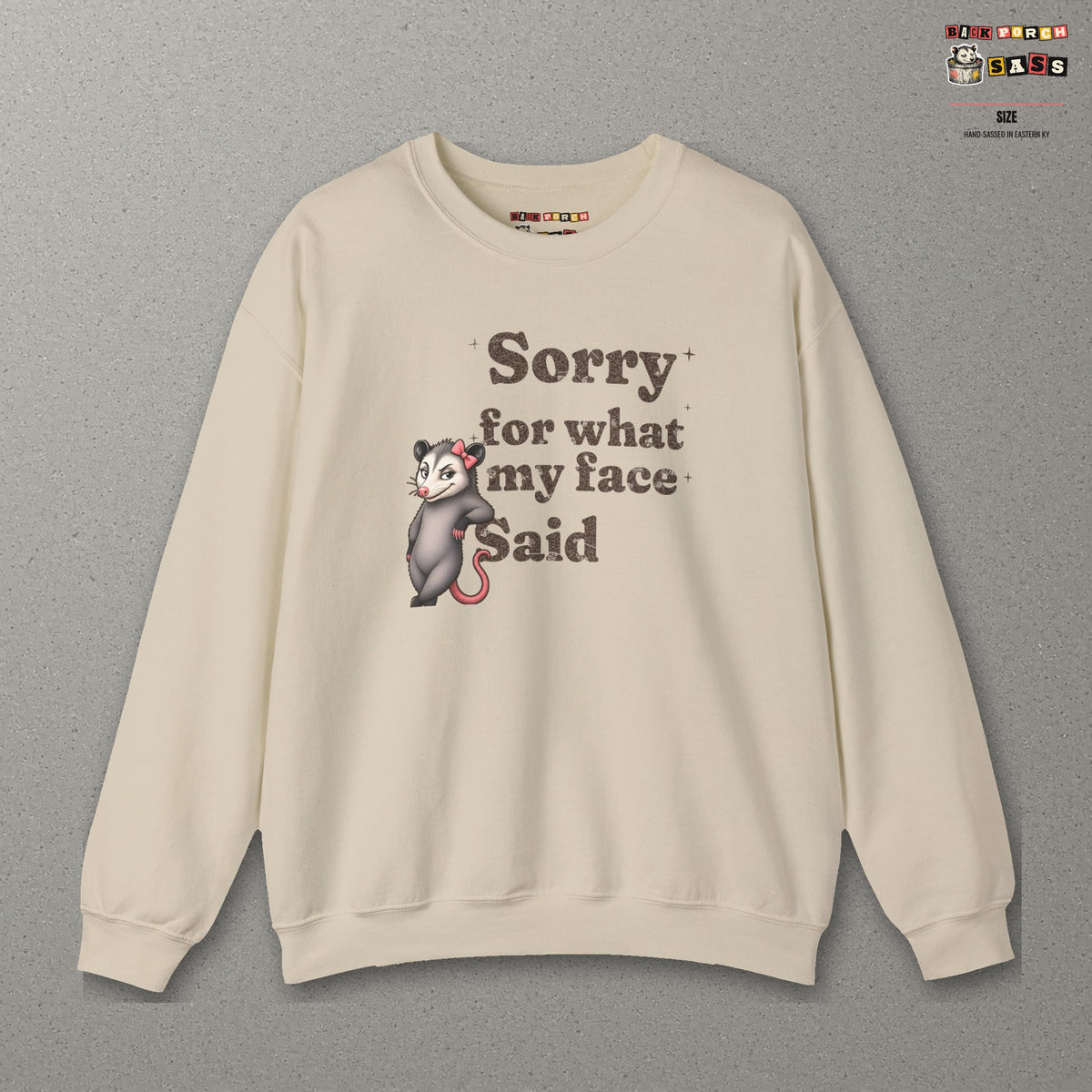 Sorry For What My Face Said Sweatshirt – Sand – front