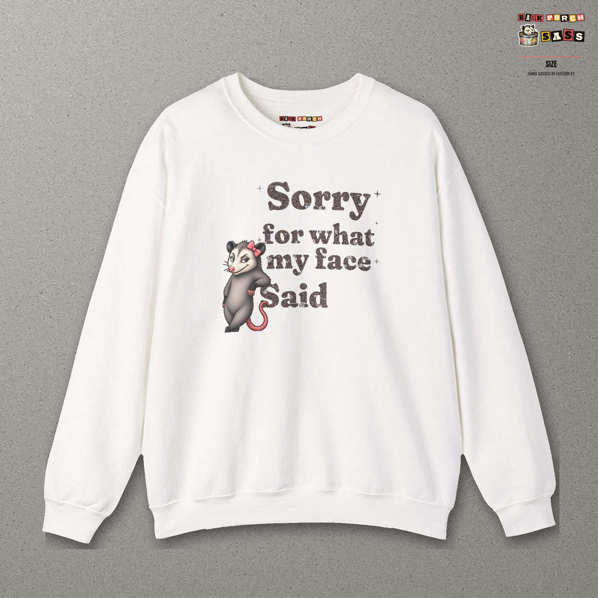 Sorry For What My Face Said Sweatshirt – White – front