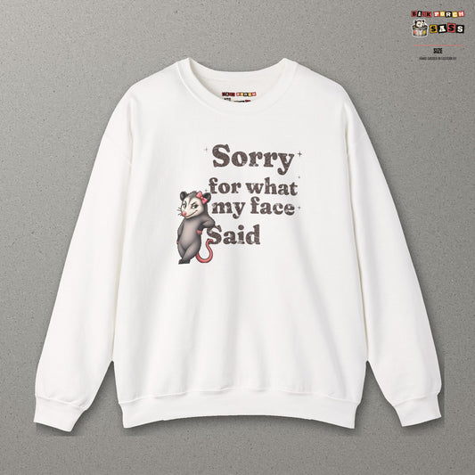 Sorry For What My Face Said Sweatshirt – White – front