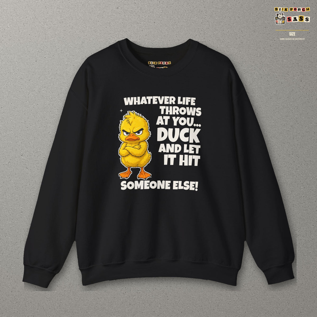 Duck and Let It Hit Someone Else Sweatshirt – Black – front