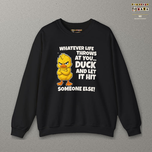 Duck and Let It Hit Someone Else Sweatshirt – Black – front