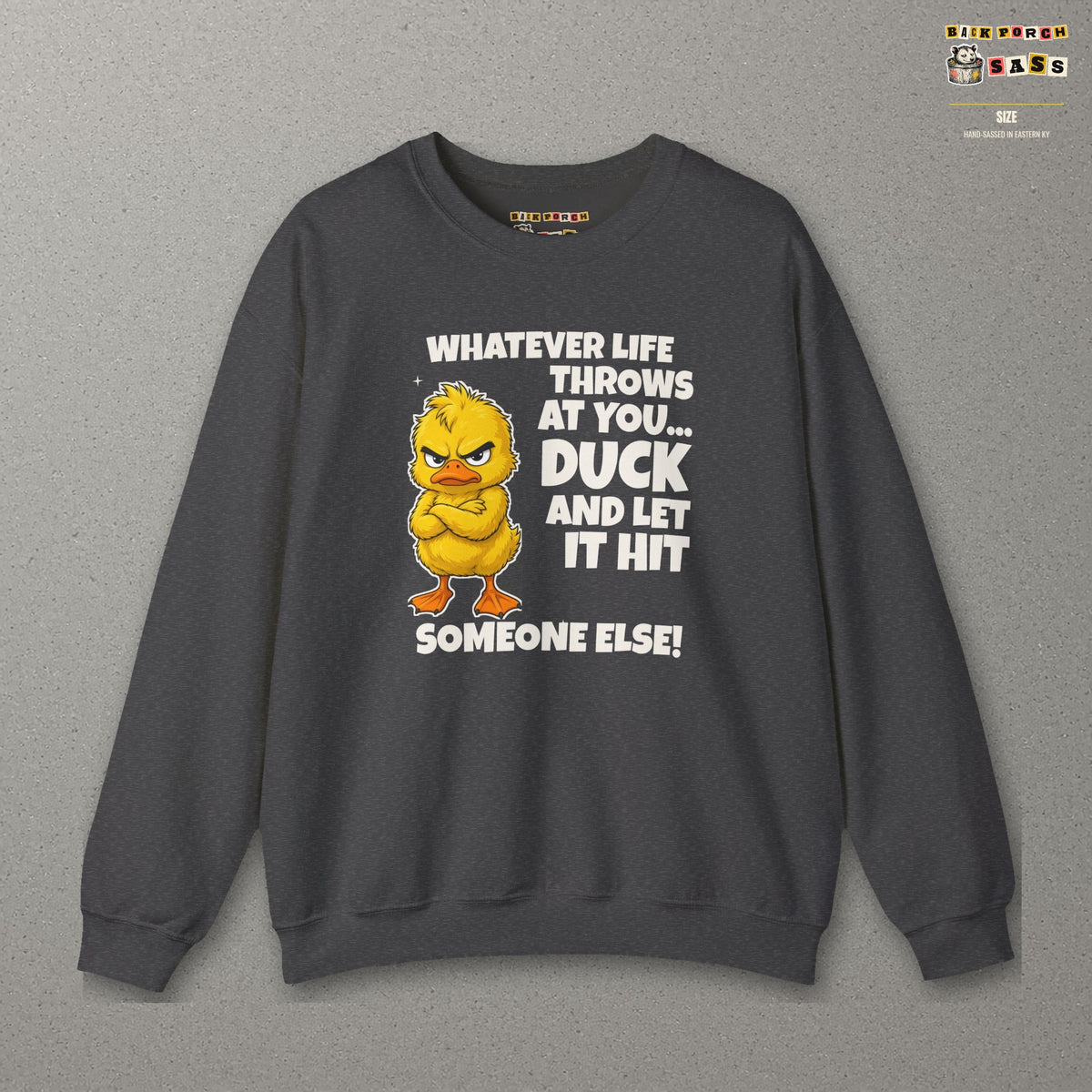 Duck and Let It Hit Someone Else Sweatshirt – Dark Heather – front