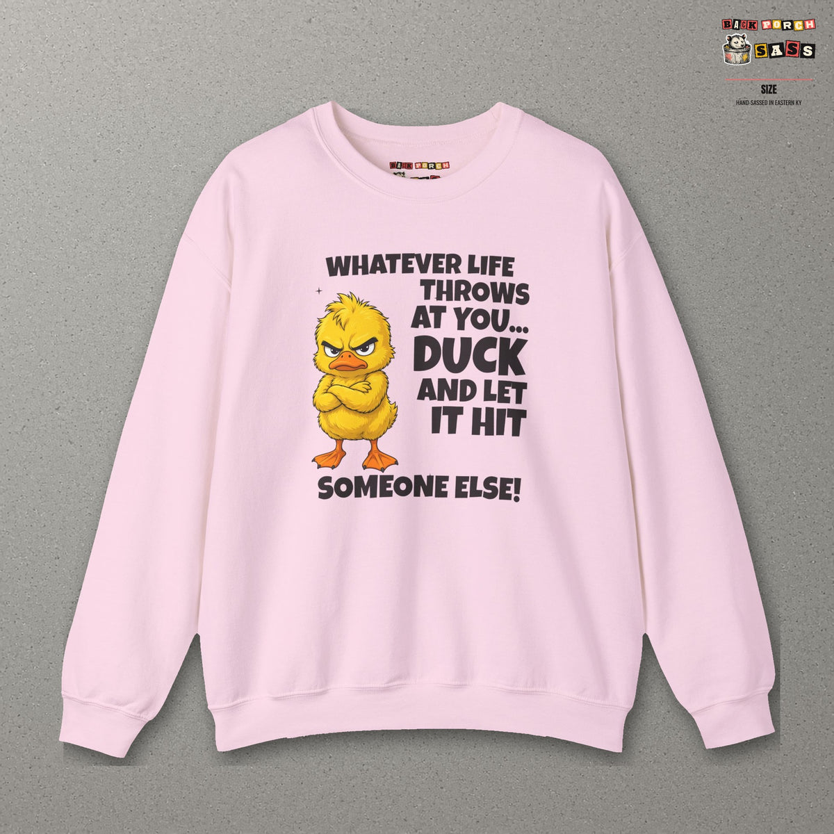 Duck and Let It Hit Someone Else Sweatshirt – Light Pink – front