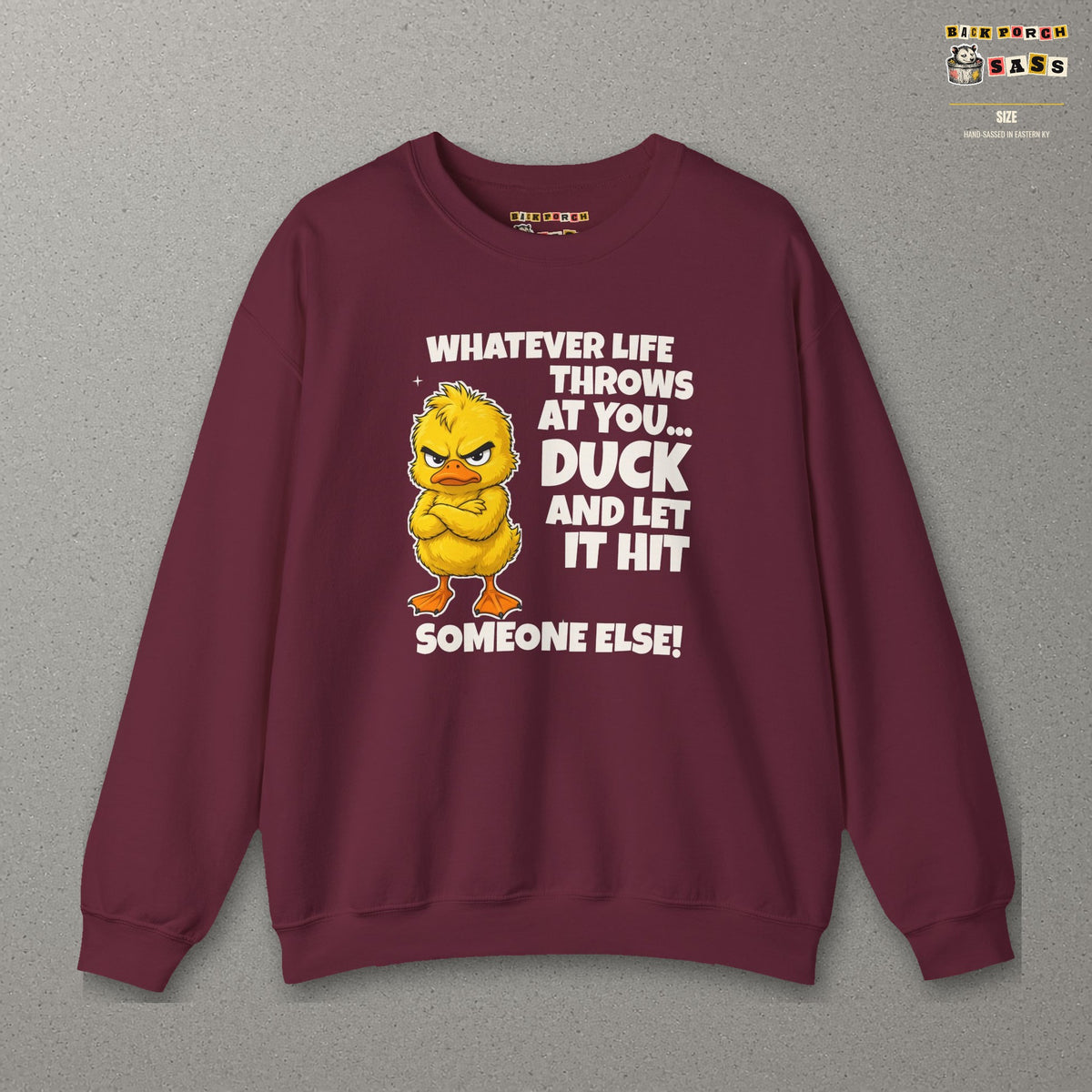 Duck and Let It Hit Someone Else Sweatshirt – Maroon – front
