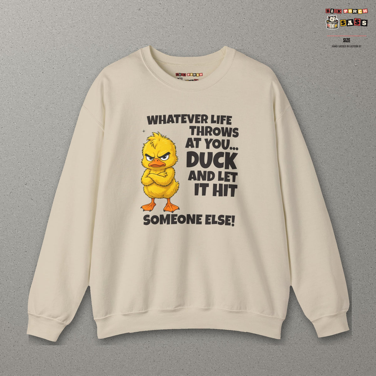 Duck and Let It Hit Someone Else Sweatshirt – Sand – front