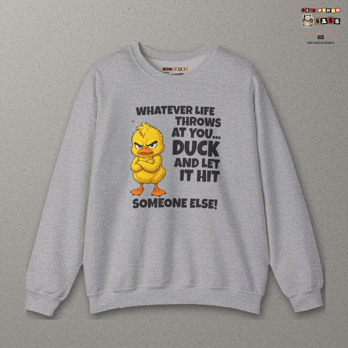 Duck and Let It Hit Someone Else Sweatshirt – Sport Grey – front