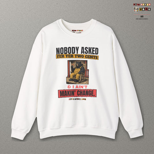 Nobody Asked Fer Yer Two Cents Bear Sweatshirt – Back Porch Sass – White – front