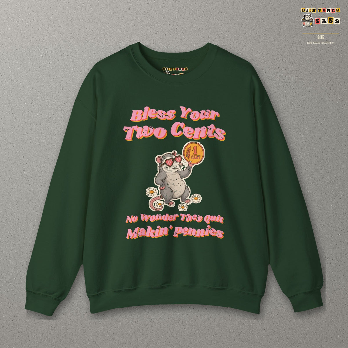 Bless Your Two Cents Possum Sweatshirt – Back Porch Sass – Forest Green – front