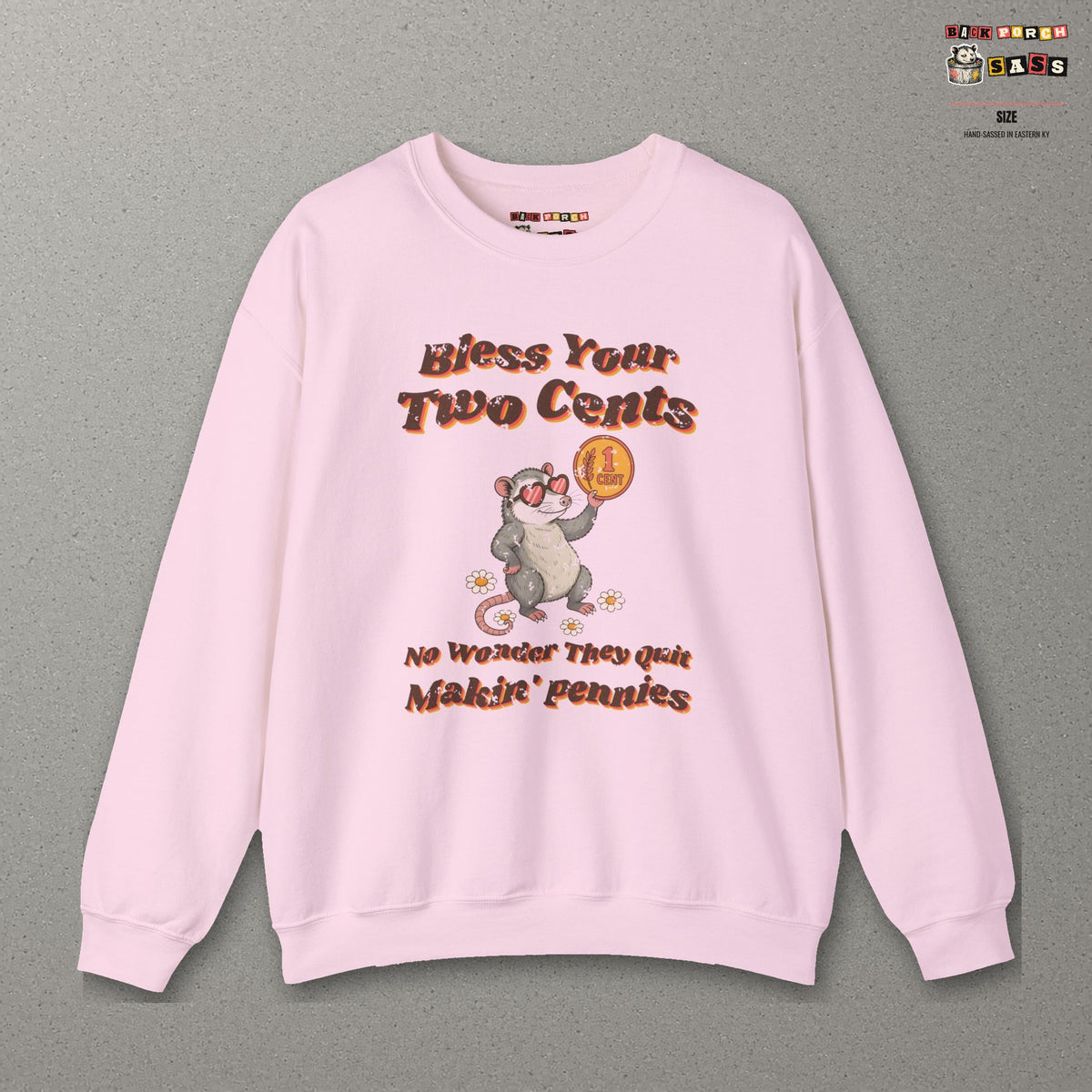Bless Your Two Cents Possum Sweatshirt – Back Porch Sass – Light Pink – front