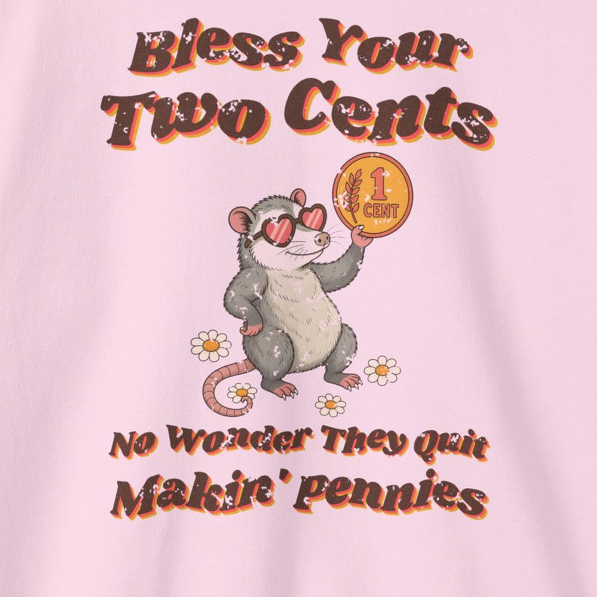 Bless Your Two Cents Possum Sweatshirt – Back Porch Sass – Light Pink – front print close-up