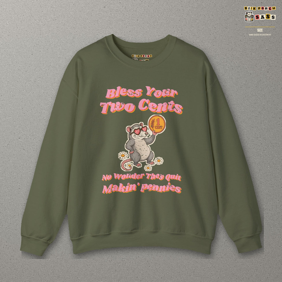 Bless Your Two Cents Possum Sweatshirt – Back Porch Sass – Military Green – front