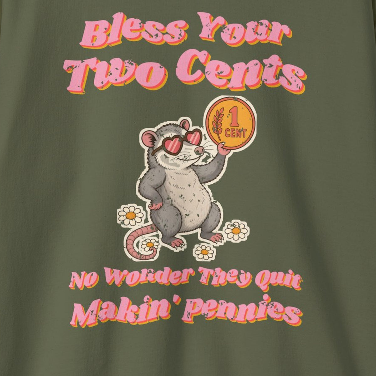 Bless Your Two Cents Possum Sweatshirt – Back Porch Sass – Military Green – front print close-up