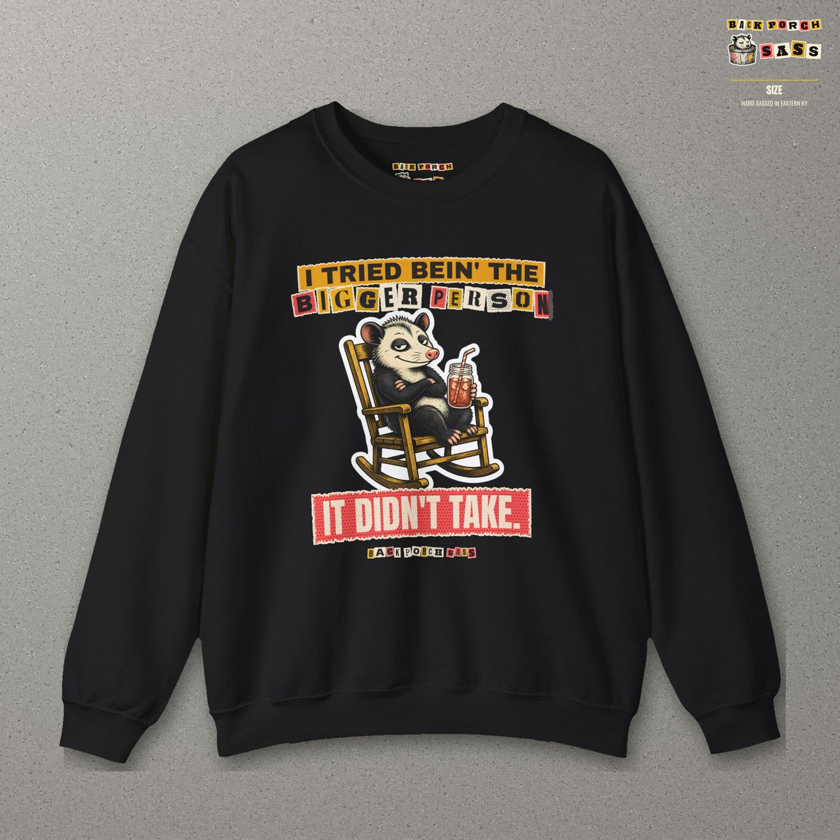 I Tried Bein' the Bigger Person Possum Sweatshirt – Back Porch Sass – Black – front
