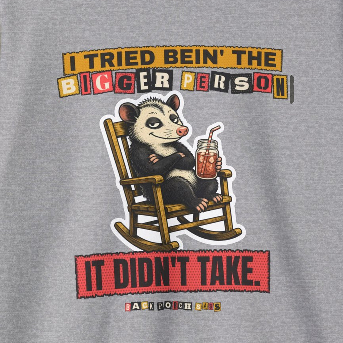 I Tried Bein' the Bigger Person Possum Sweatshirt – Back Porch Sass – Sport Grey – front print close-up