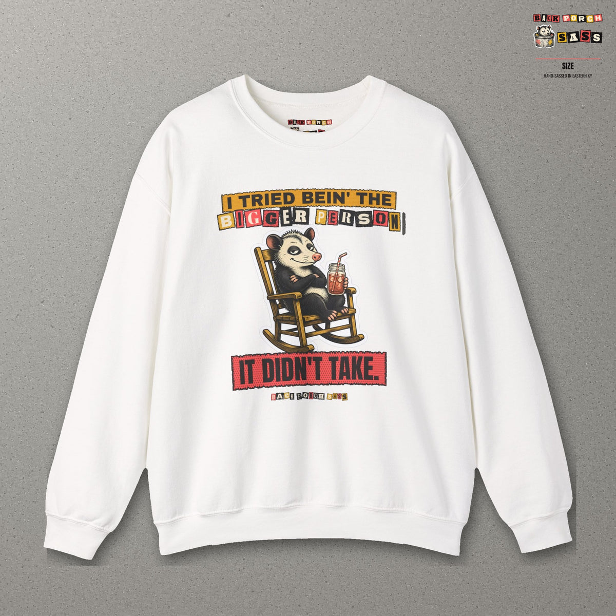 I Tried Bein' the Bigger Person Possum Sweatshirt – Back Porch Sass – White – front