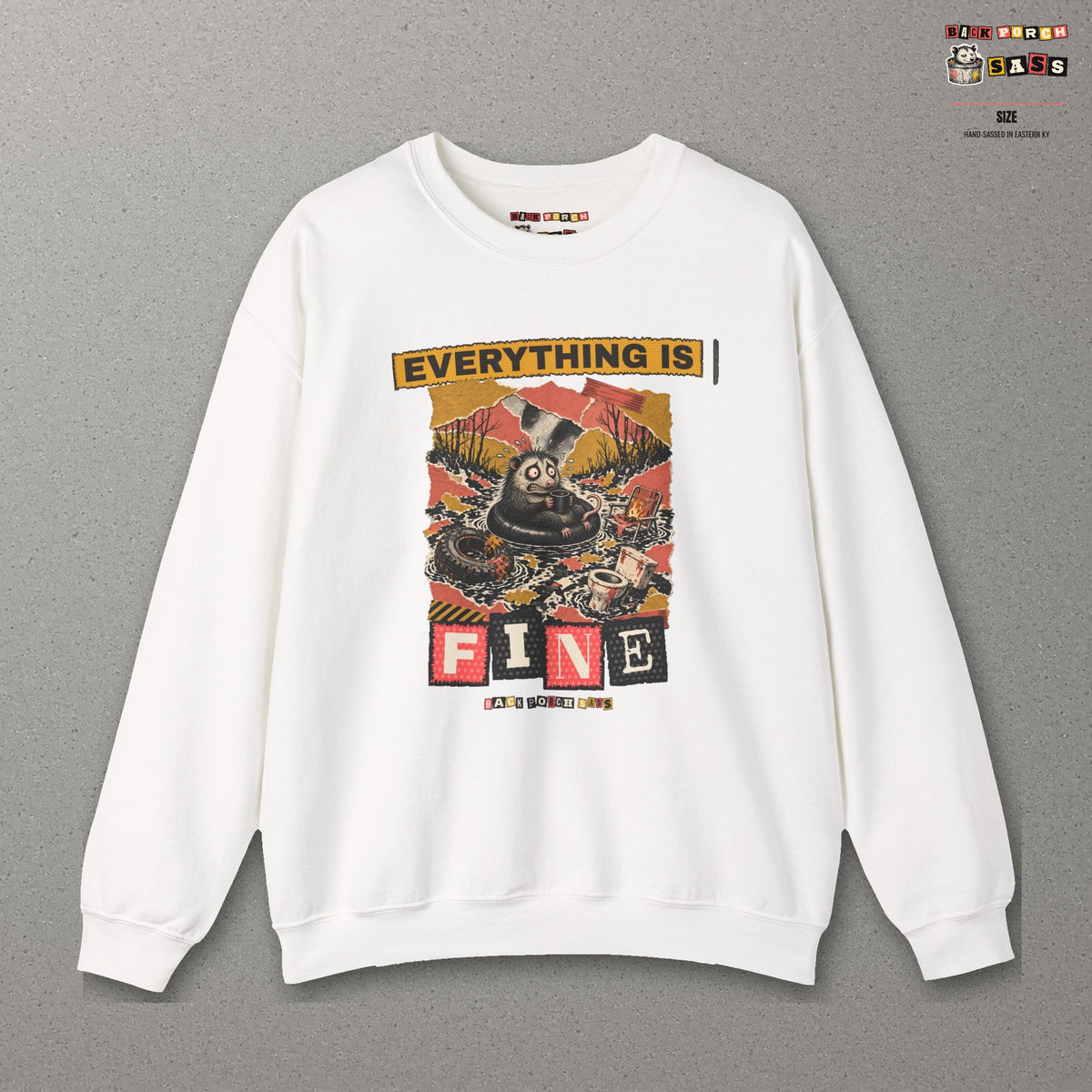 Everything Is Fine Stressed Possum Sweatshirt – Back Porch Sass – White – front