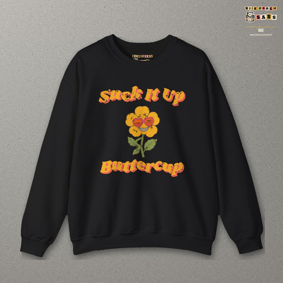 Suck It Up Buttercup Retro Groovy Sweatshirt – Back Porch Sass – Black – front