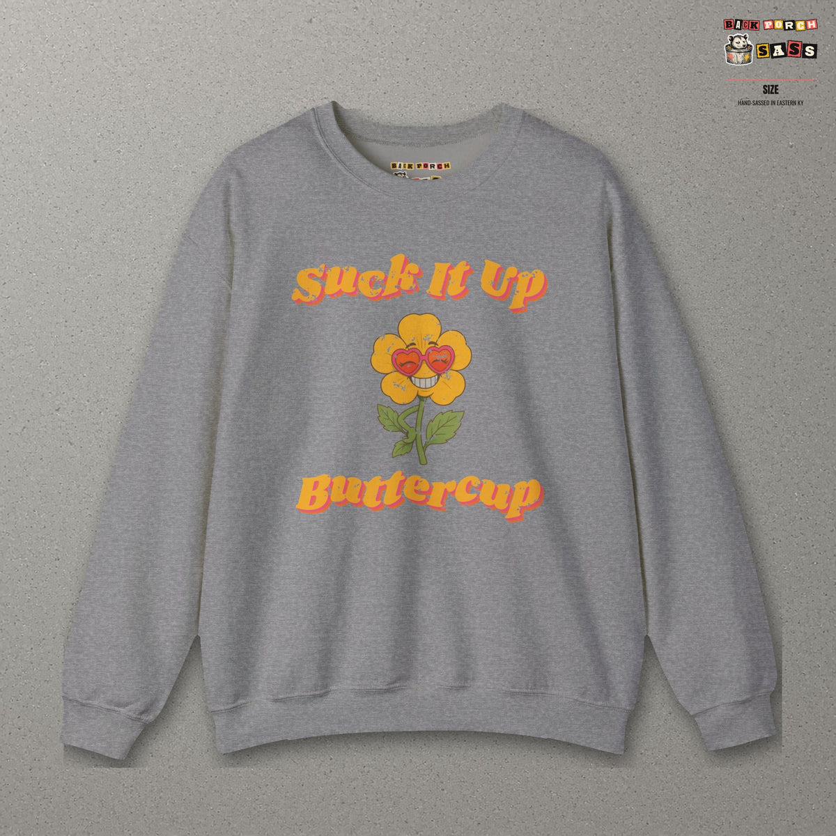 Suck It Up Buttercup Retro Groovy Sweatshirt – Back Porch Sass – Graphite Heather – front