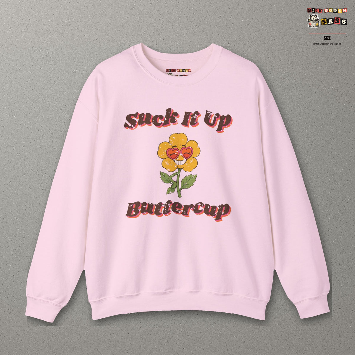Suck It Up Buttercup Retro Groovy Sweatshirt – Back Porch Sass – Light Pink – front