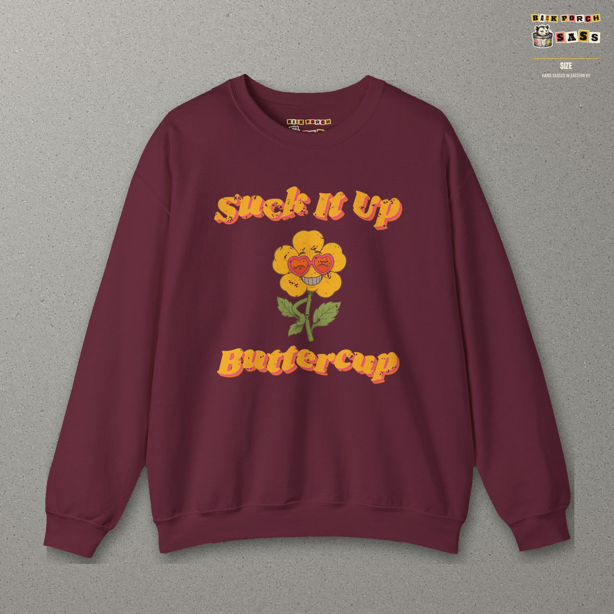 Suck It Up Buttercup Retro Groovy Sweatshirt – Back Porch Sass – Maroon – front