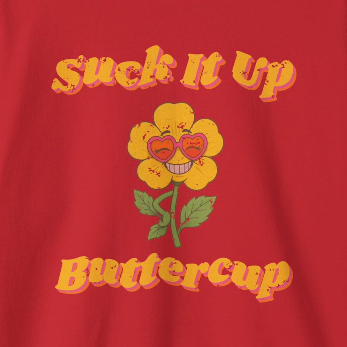 Suck It Up Buttercup Retro Groovy Sweatshirt – Back Porch Sass – Red – front print close-up