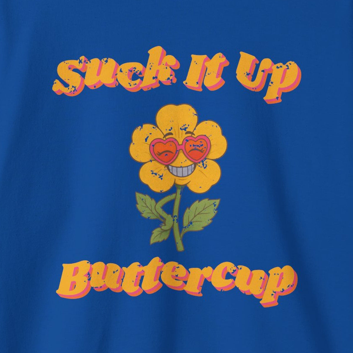 Suck It Up Buttercup Retro Groovy Sweatshirt – Back Porch Sass – Royal – front print close-up