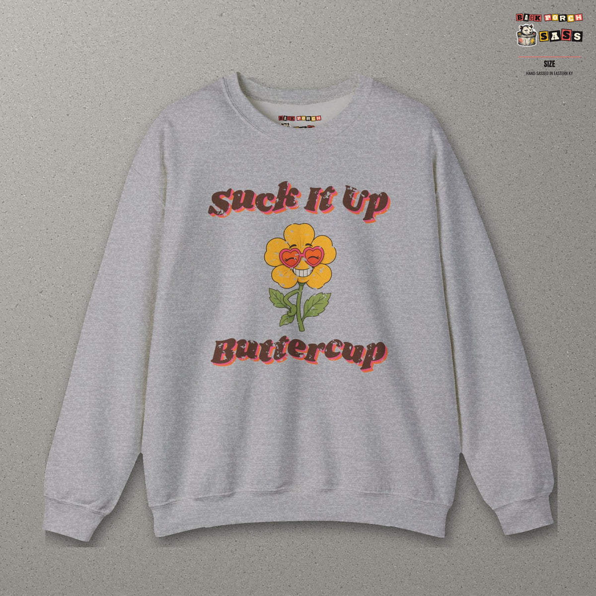 Suck It Up Buttercup Retro Groovy Sweatshirt – Back Porch Sass – Sport Grey – front