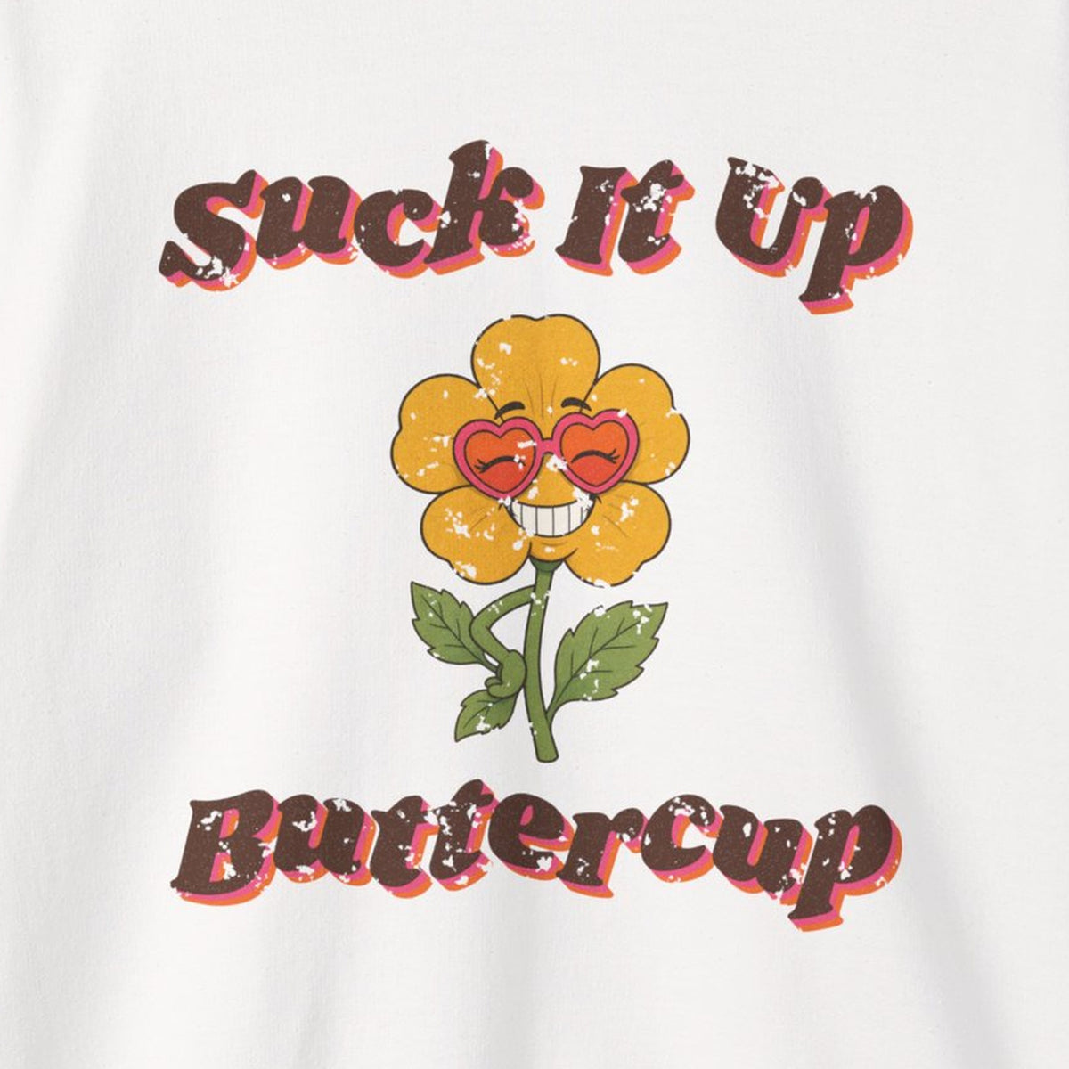 Suck It Up Buttercup Retro Groovy Sweatshirt – Back Porch Sass – White – front print close-up