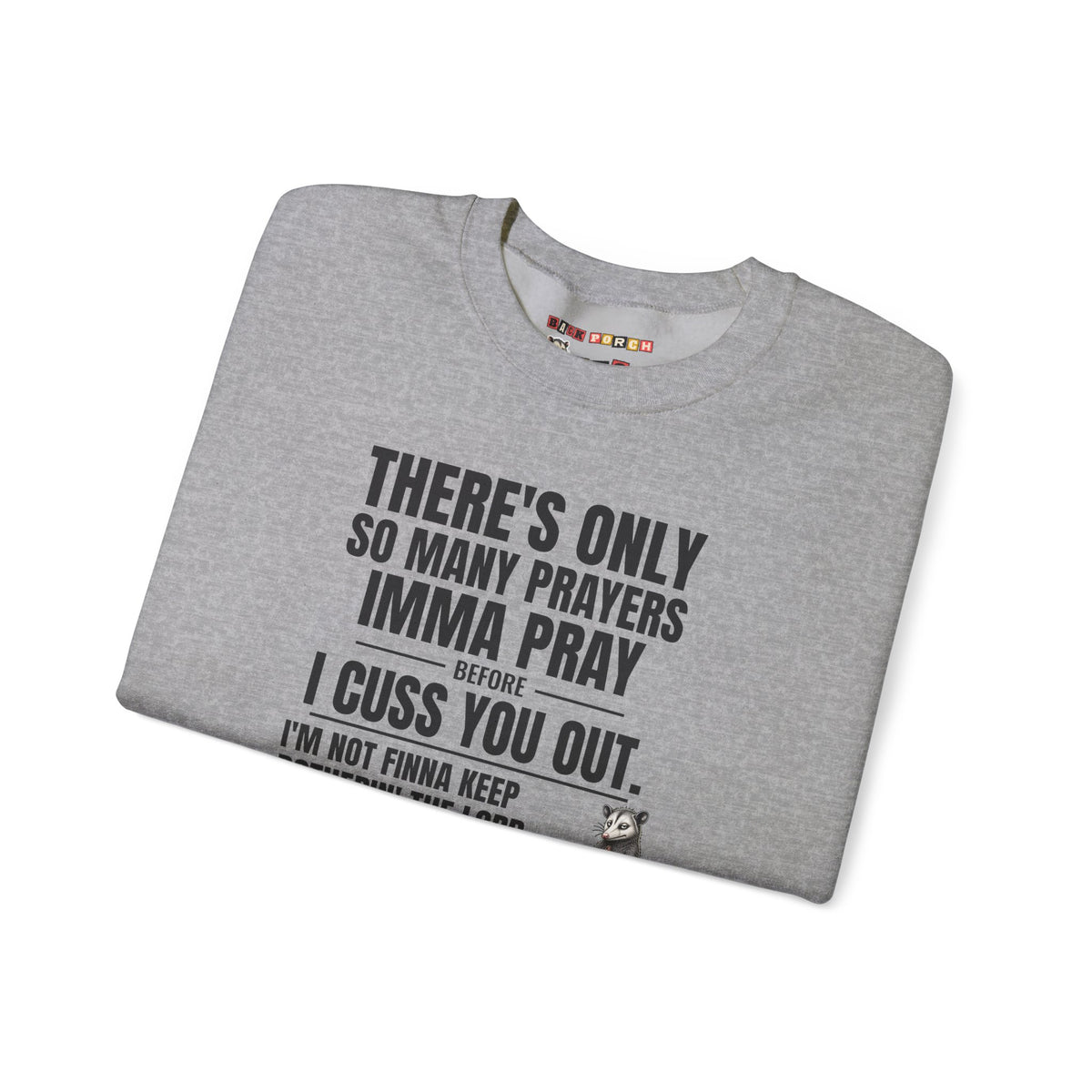 Only So Many Prayers Before I Cuss You Out - Carl Sweatshirt