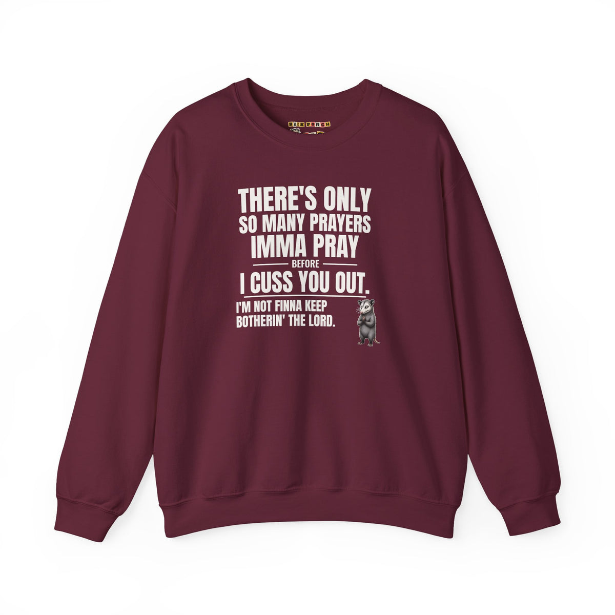 Only So Many Prayers Before I Cuss You Out - Carl Sweatshirt