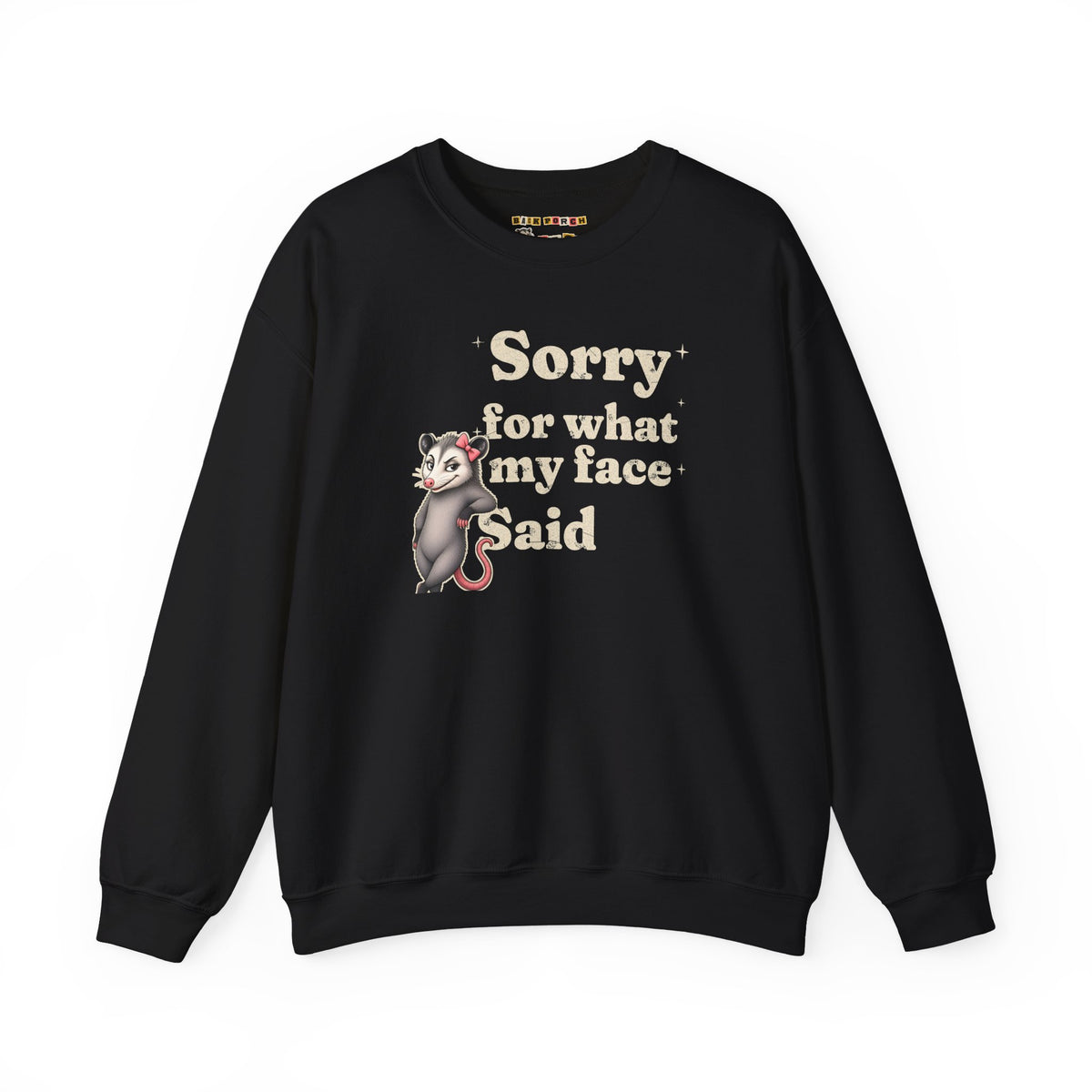 Sorry For What My Face Said Sweatshirt