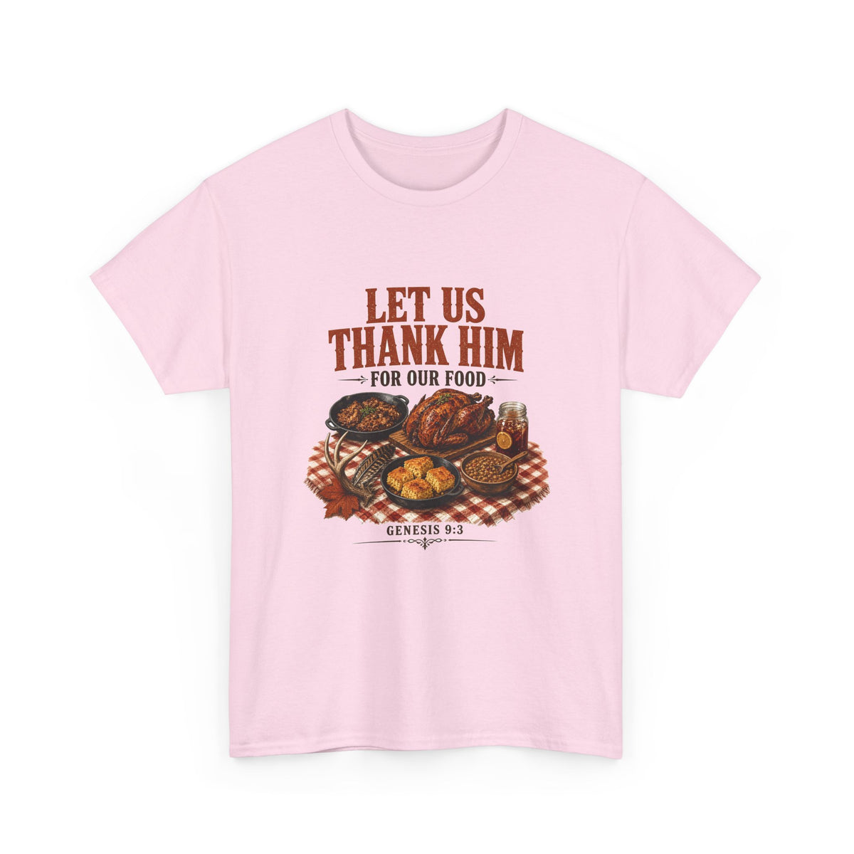 Let Us Thank Him for Our Food Supper Table Thanksgiving Tee