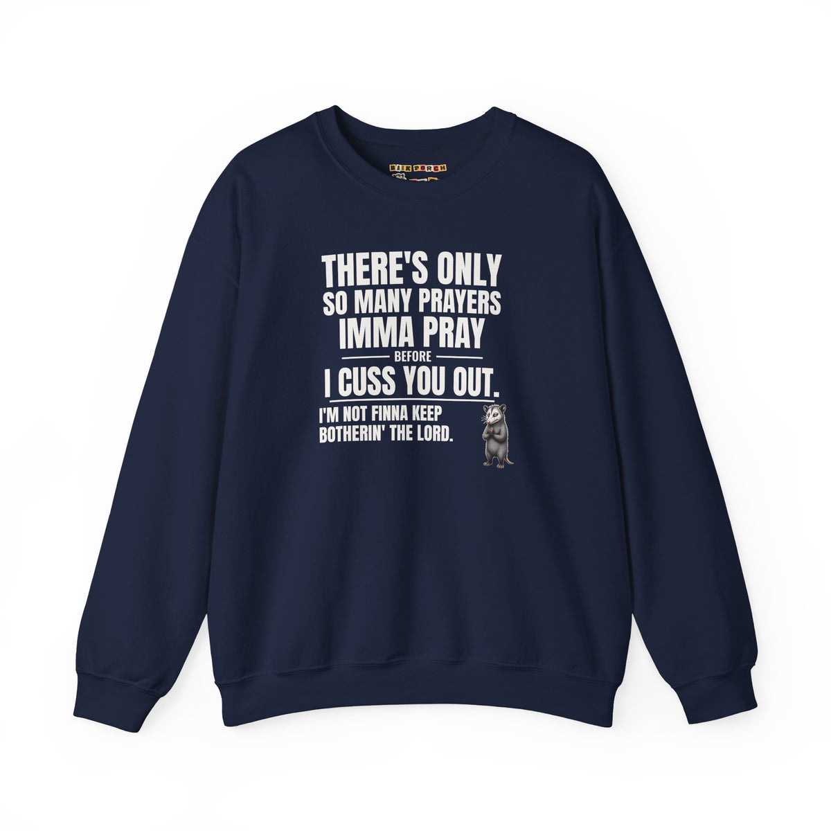 Only So Many Prayers Before I Cuss You Out - Carl Sweatshirt