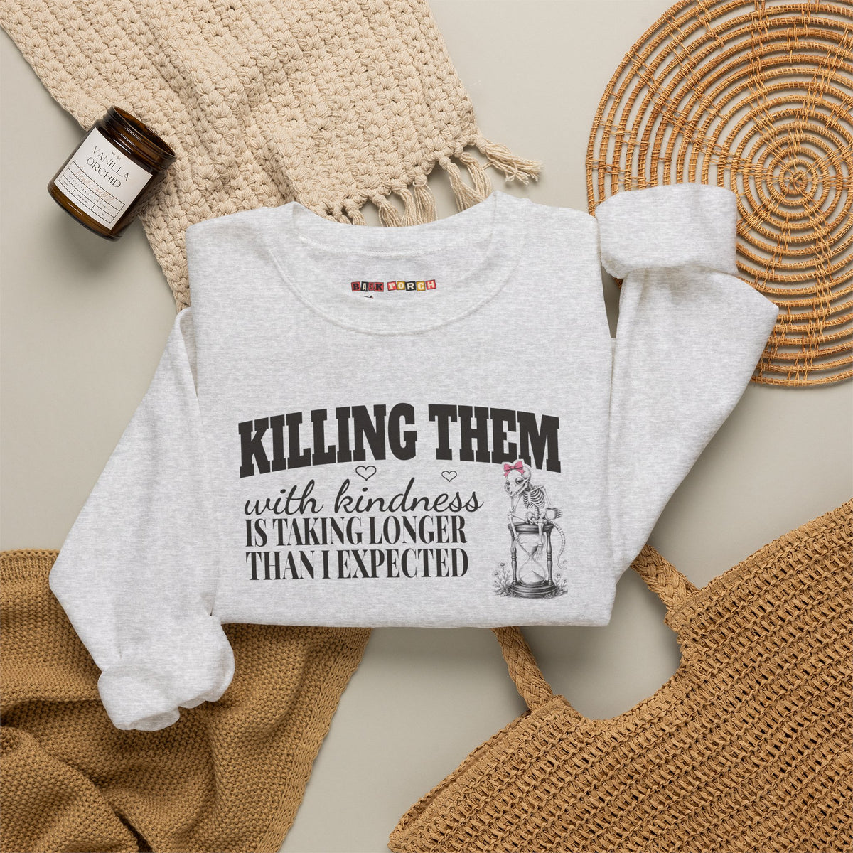 Killing Them With Kindness Is Taking Longer Than I Expected - Carla Sweatshirt