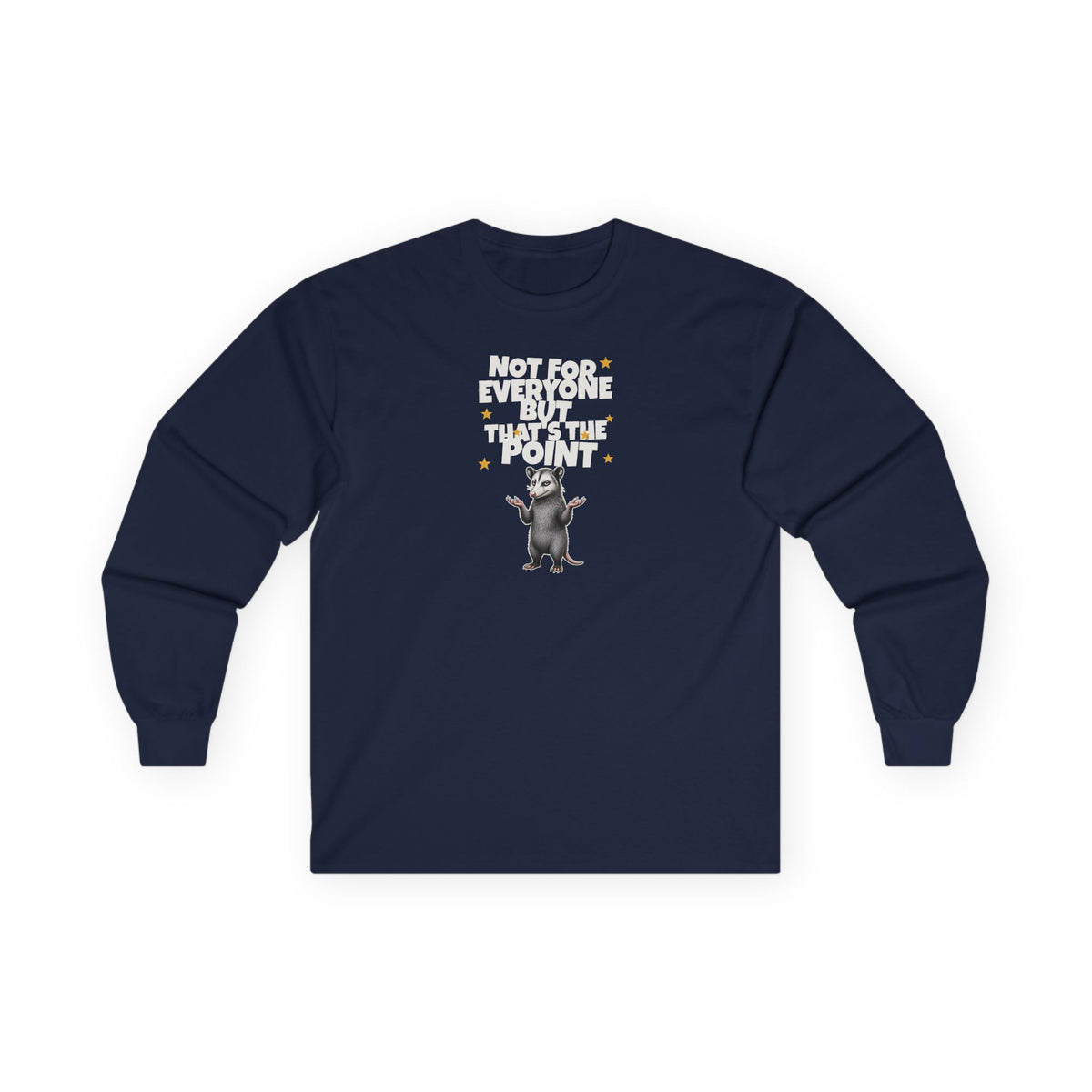 Not For Everyone But That's The Point - Carl Long Sleeve Tee