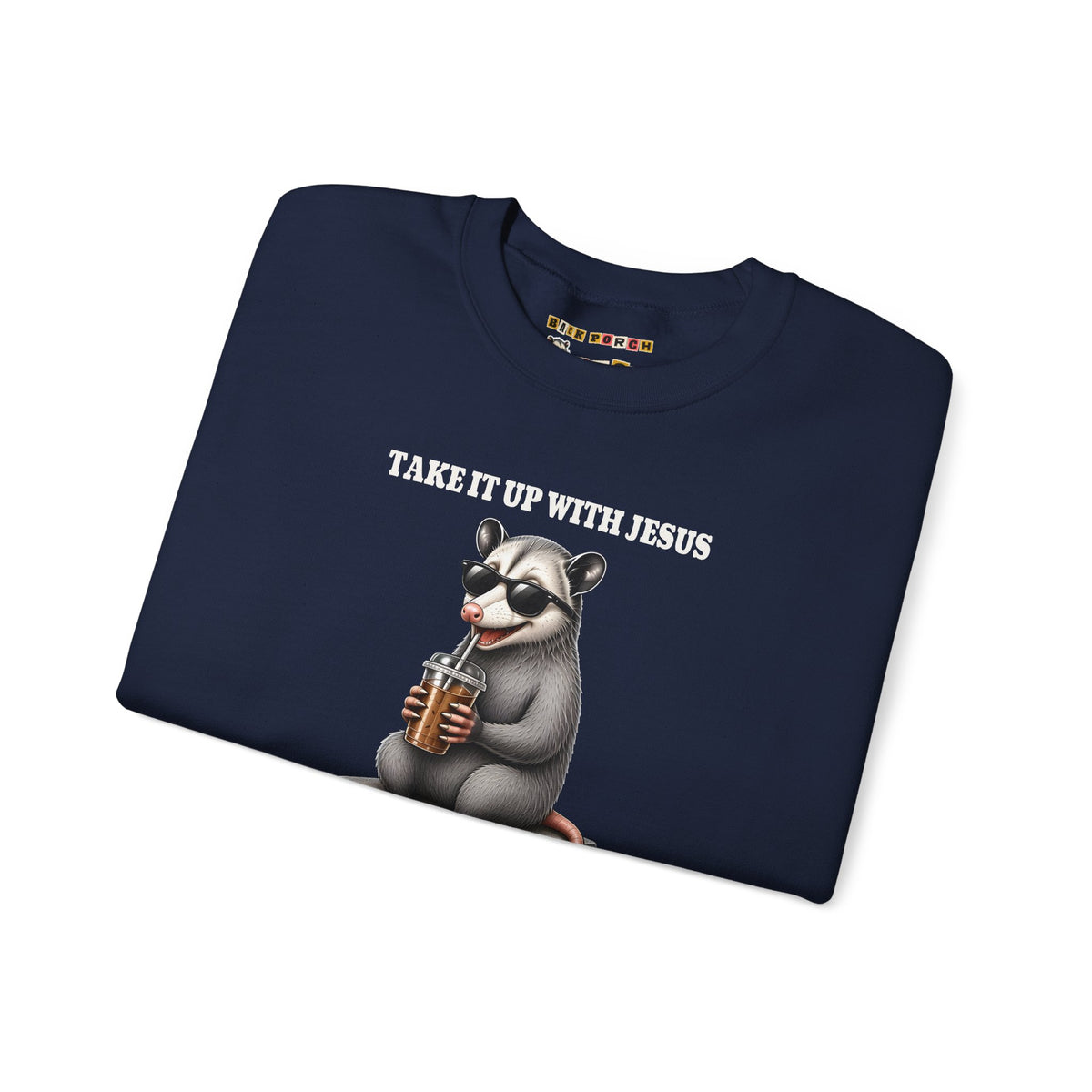 Take It Up With Jesus Sweatshirt