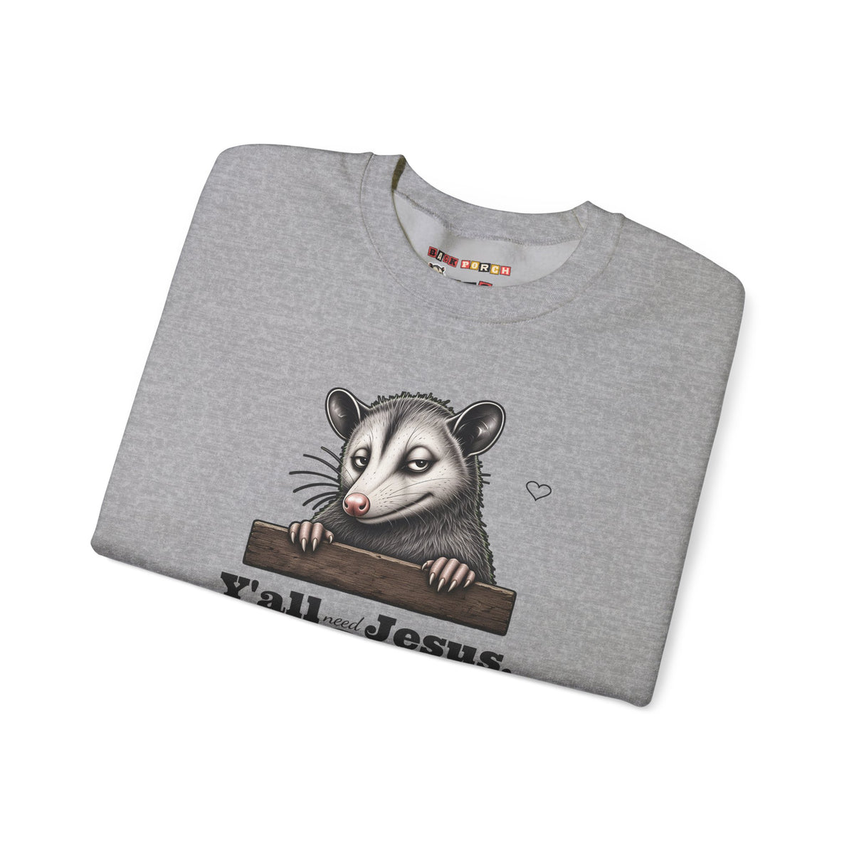 Y'all Need Jesus Side-Eye Possum Sweatshirt