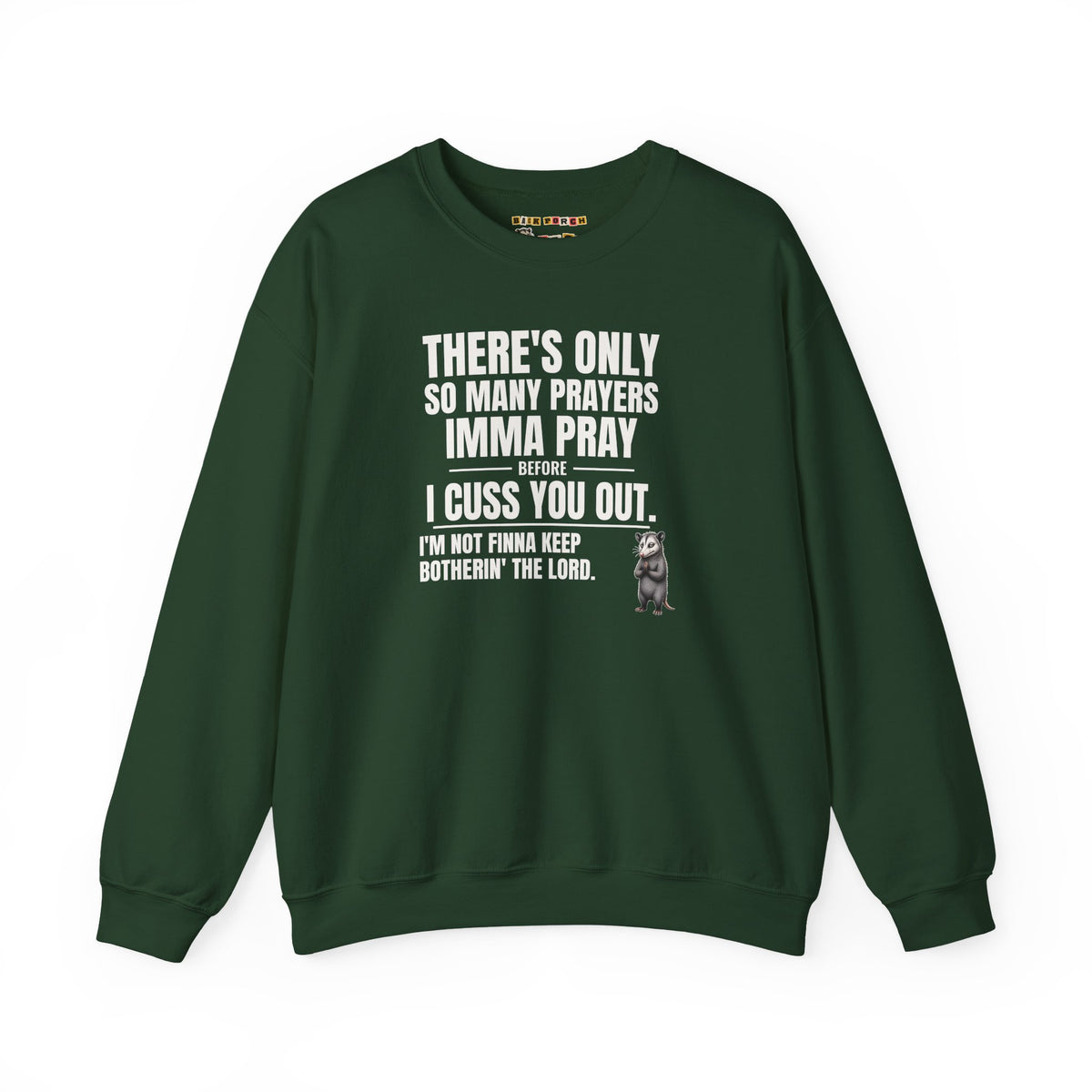 Only So Many Prayers Before I Cuss You Out - Carl Sweatshirt