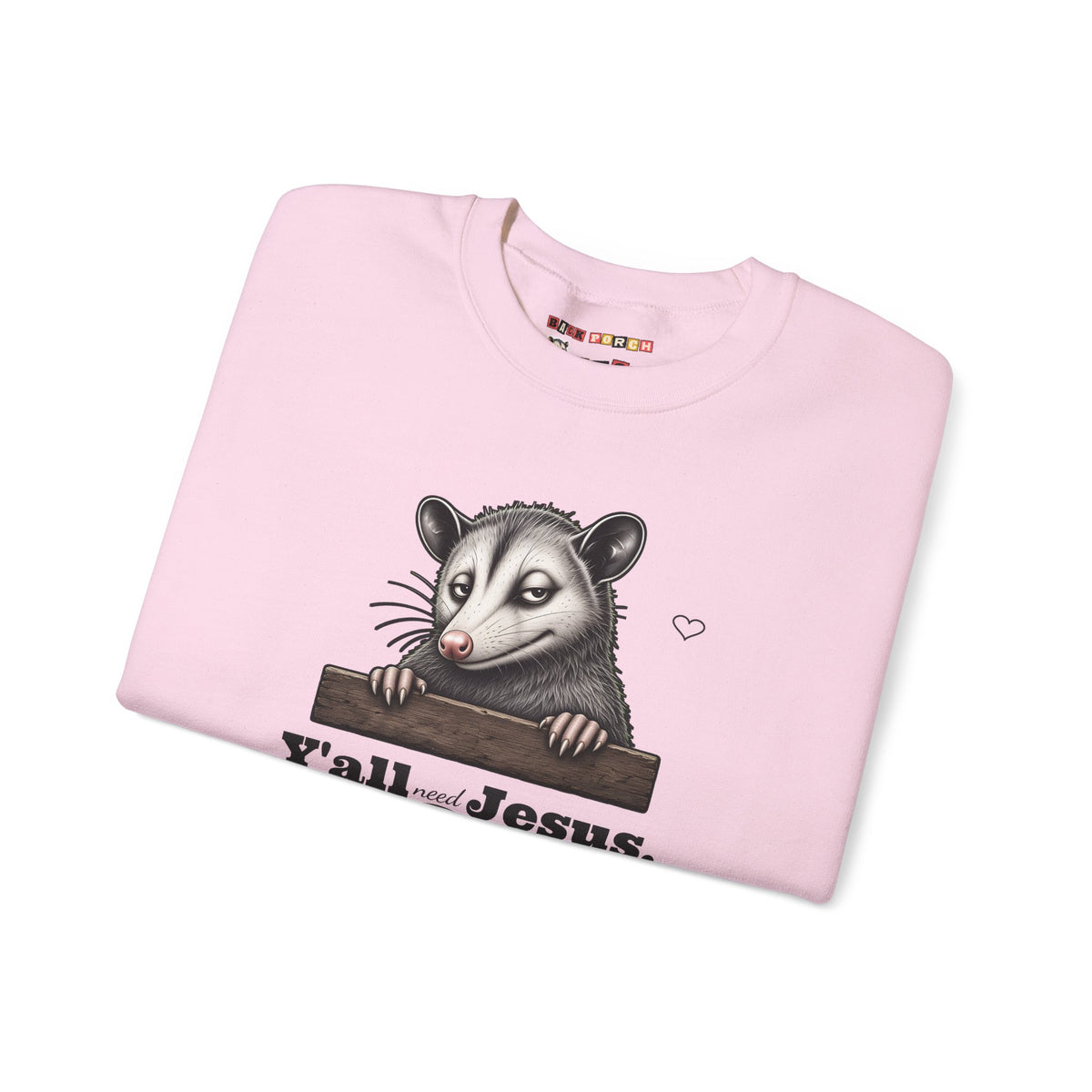 Y'all Need Jesus Side-Eye Possum Sweatshirt