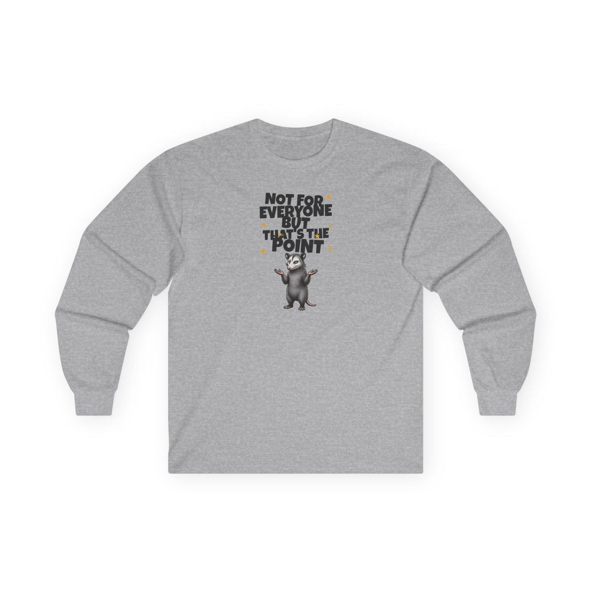 Not For Everyone But That's The Point - Carl Long Sleeve Tee